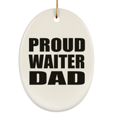 Proud Waiter Dad - Oval Ornament