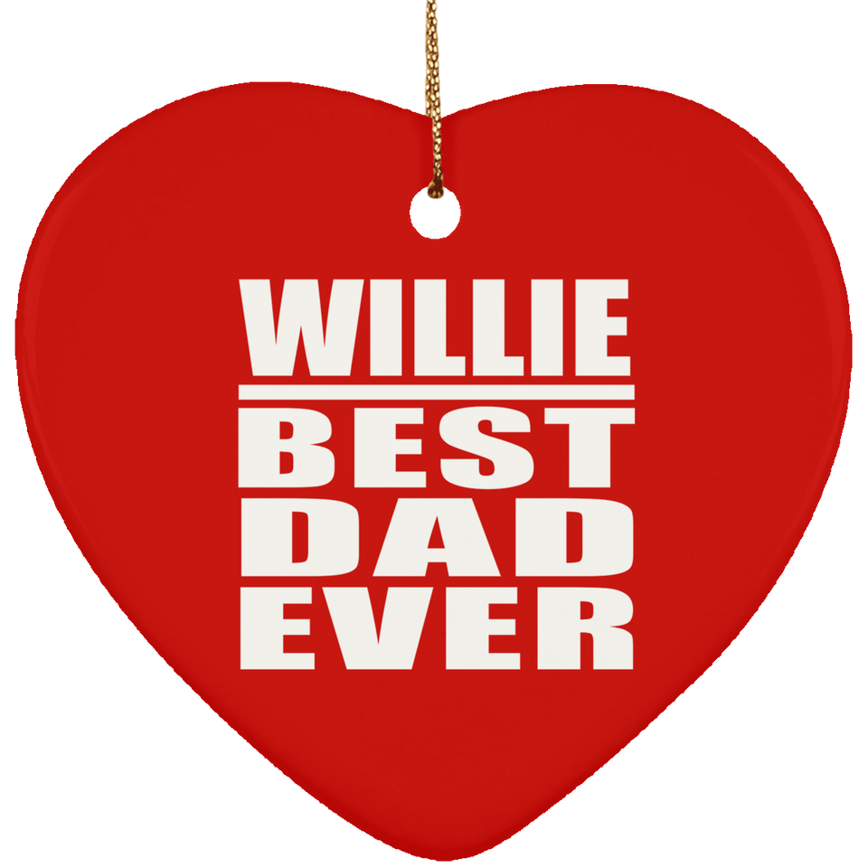 Willie Best Dad Ever - Heart Ornament