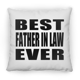 Best Father In Law Ever - Throw Pillow