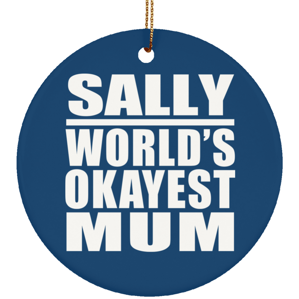 Sally World's Okayest Mum - Circle Ornament