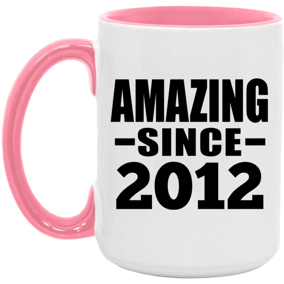 12th Birthday Amazing Since 2012 - 15oz Accent Mug Pink