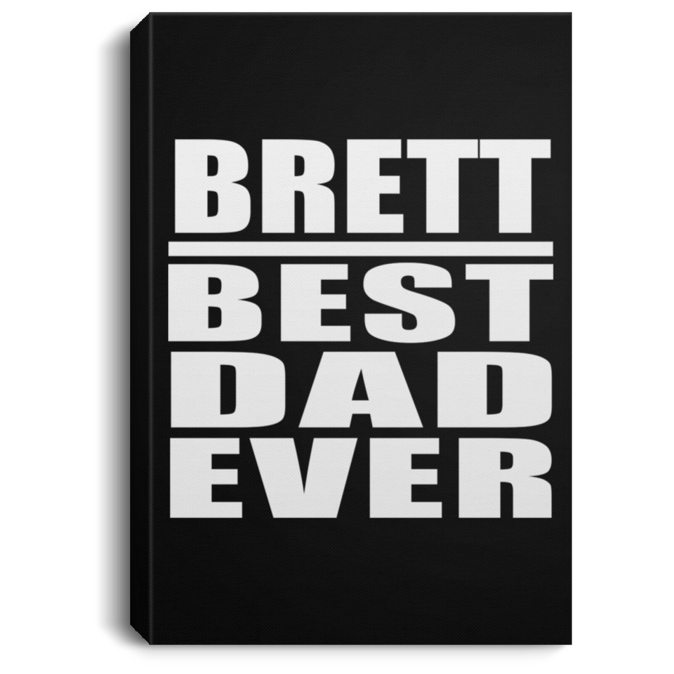 Brett Best Dad Ever - Canvas Portrait