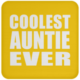 Coolest Auntie Ever - Drink Coaster