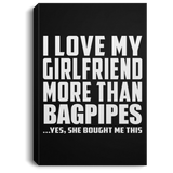 I Love My Girlfriend More Than Bagpipes - Canvas Portrait