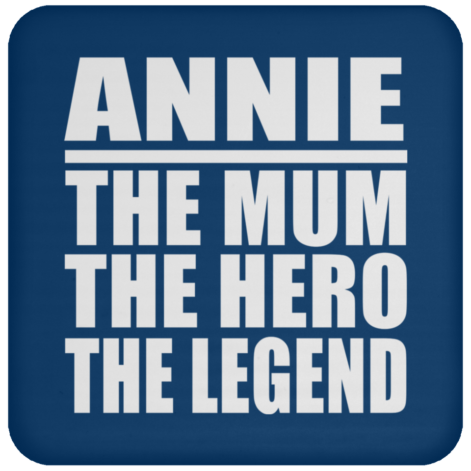Annie The Mum The Hero The Legend - Drink Coaster