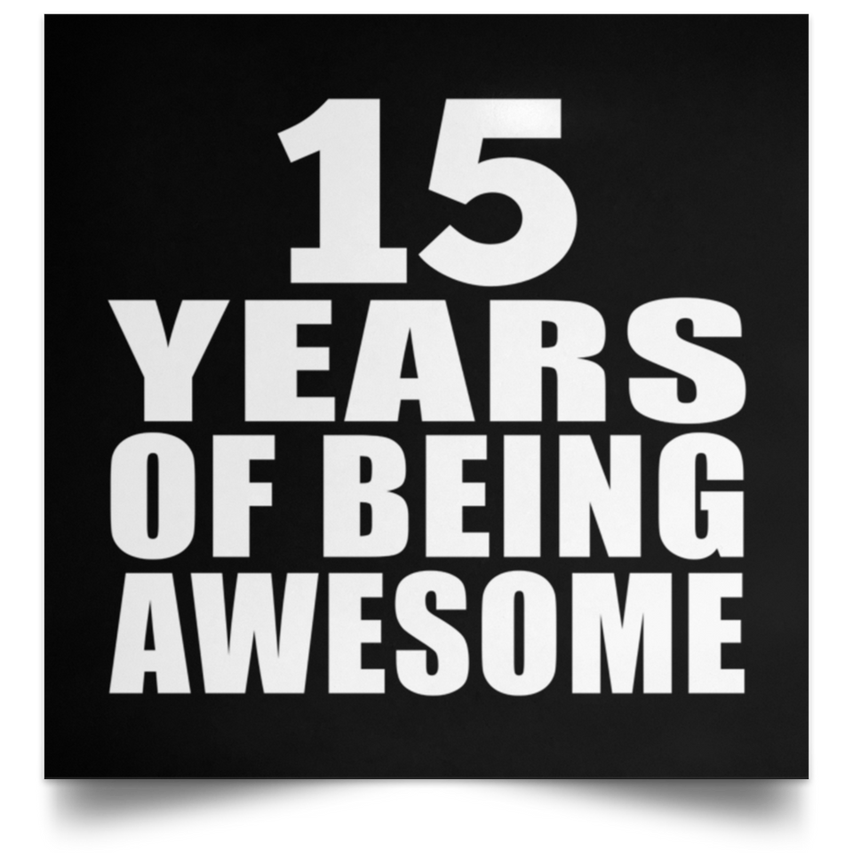 15th Birthday 15 Years Of Being Awesome - Poster Square