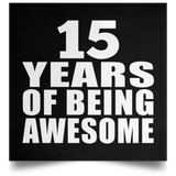 15th Birthday 15 Years Of Being Awesome - Poster Square