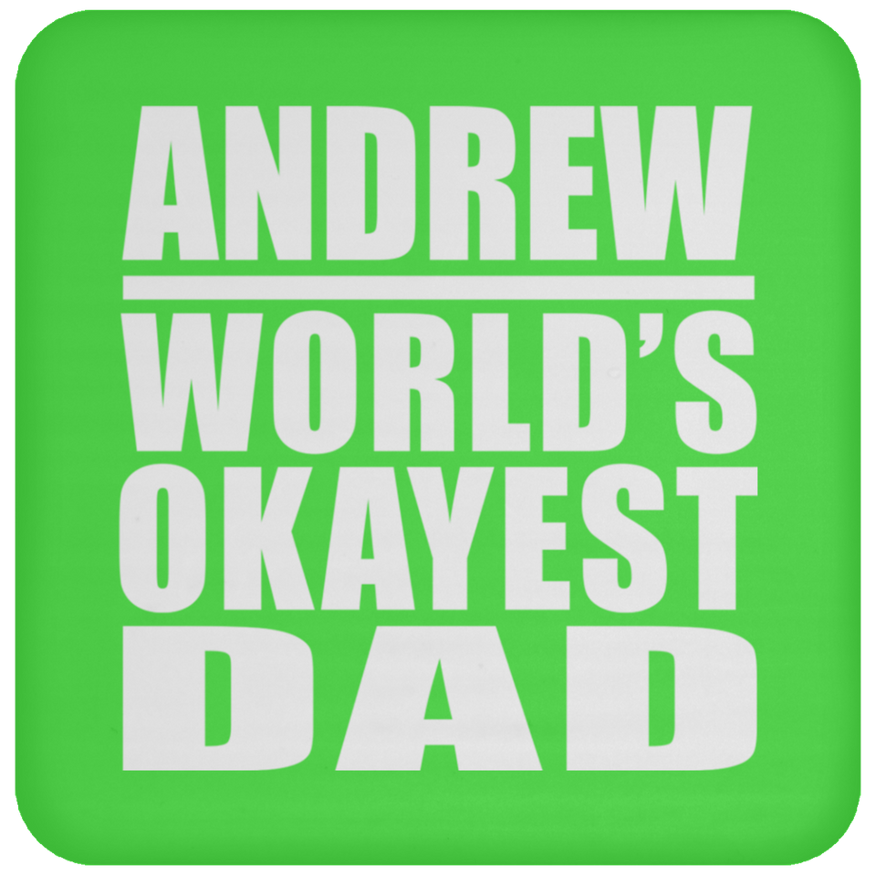 Andrew World's Okayest Dad - Drink Coaster