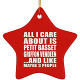 All I Care About Is Petit Basset Griffon Vendeen - Star Ornament