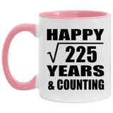 Happy 15th Anniversary Square Root of 225 Years & Counting - 11oz Accent Mug Pink