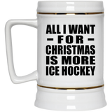 All I Want For Christmas Is More Ice Hockey - Beer Stein