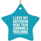I Love My Boyfriend More Than Learning A Foreign Language - Star Ornament