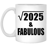 45th Birthday Square Root of 2025 & Fabulous - 11oz Coffee Mug