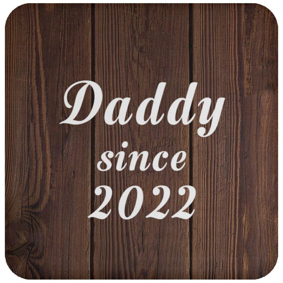 Daddy Since 2022 - Drink Coaster D