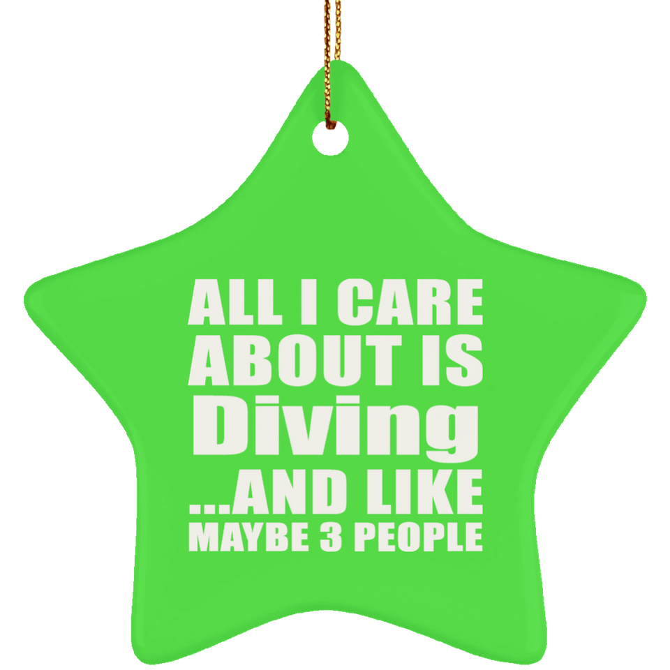 All I Care About Is Diving - Star Ornament