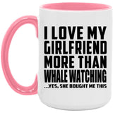 I Love My Girlfriend More Than Whale Watching - 15oz Accent Mug Pink