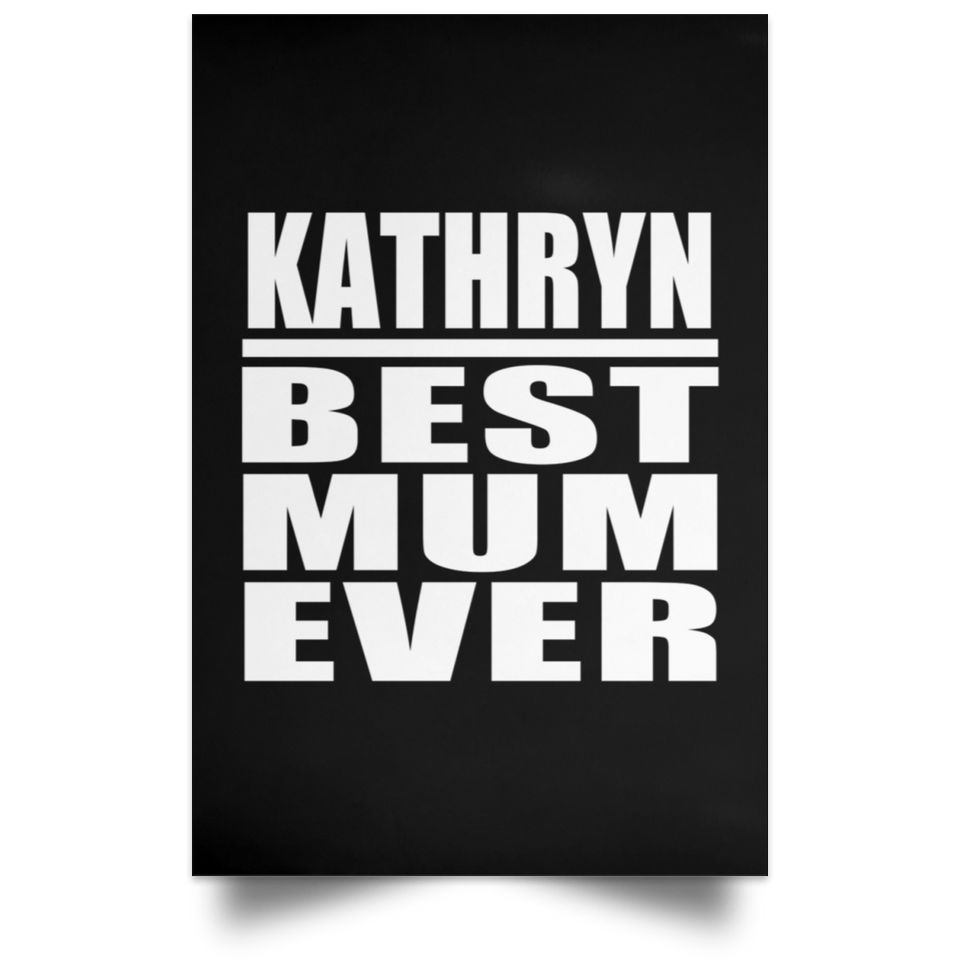Kathryn Best Mum Ever - Poster Portrait