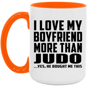 I Love My Boyfriend More Than Judo - 15oz Accent Mug Orange