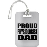 Proud Physiologist Dad - Luggage Bag Tag
