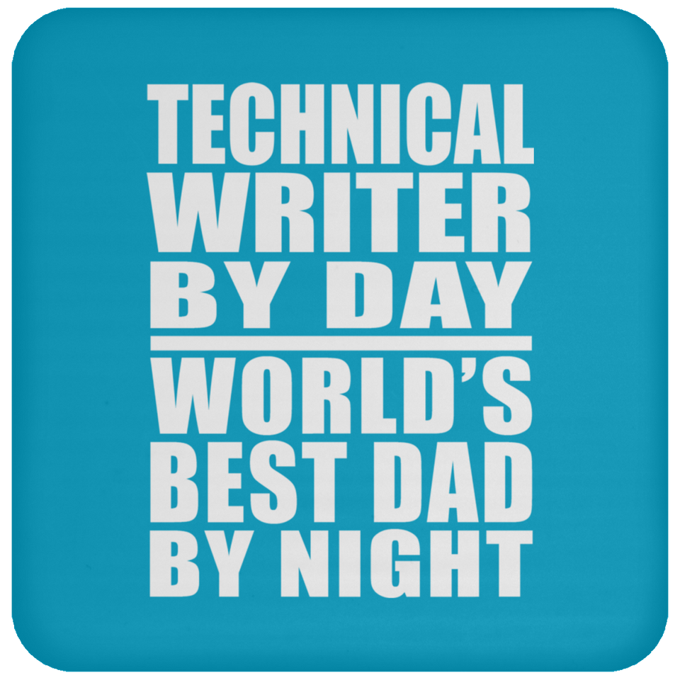 Technical Writer By Day World's Best Dad By Night - Drink Coaster