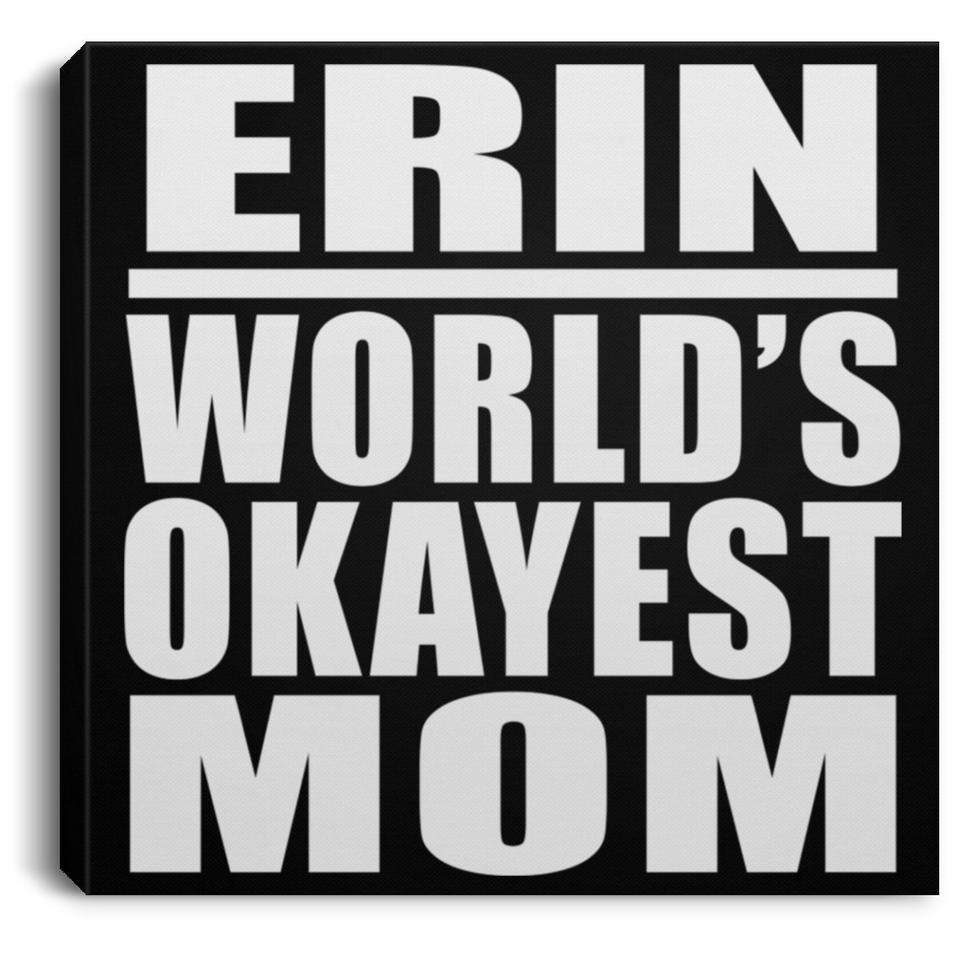 Erin World's Okayest Mom - Canvas Square