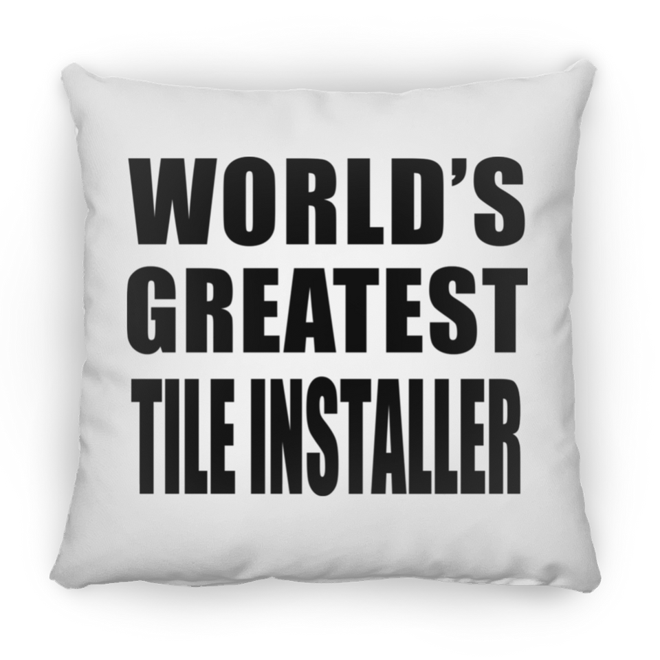 World's Greatest Tile Installer - Throw Pillow