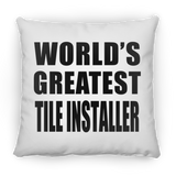 World's Greatest Tile Installer - Throw Pillow