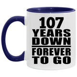 107th Anniversary 107 Years Down Forever to Go - 11oz Accent Mug Purple
