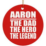 Aaron The Dad The Hero The Legend - Circle Ornament