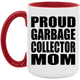 Proud Garbage Collector Mom - 15oz Accent Mug Red