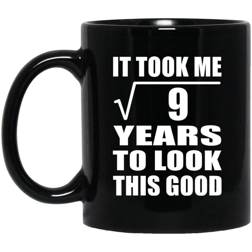 3rd Birthday Took Square Root of 9 Years To Look Good - 11oz Coffee Mug Black