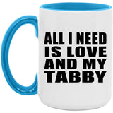 All I Need Is Love And My Tabby - 15oz Accent Mug Blue