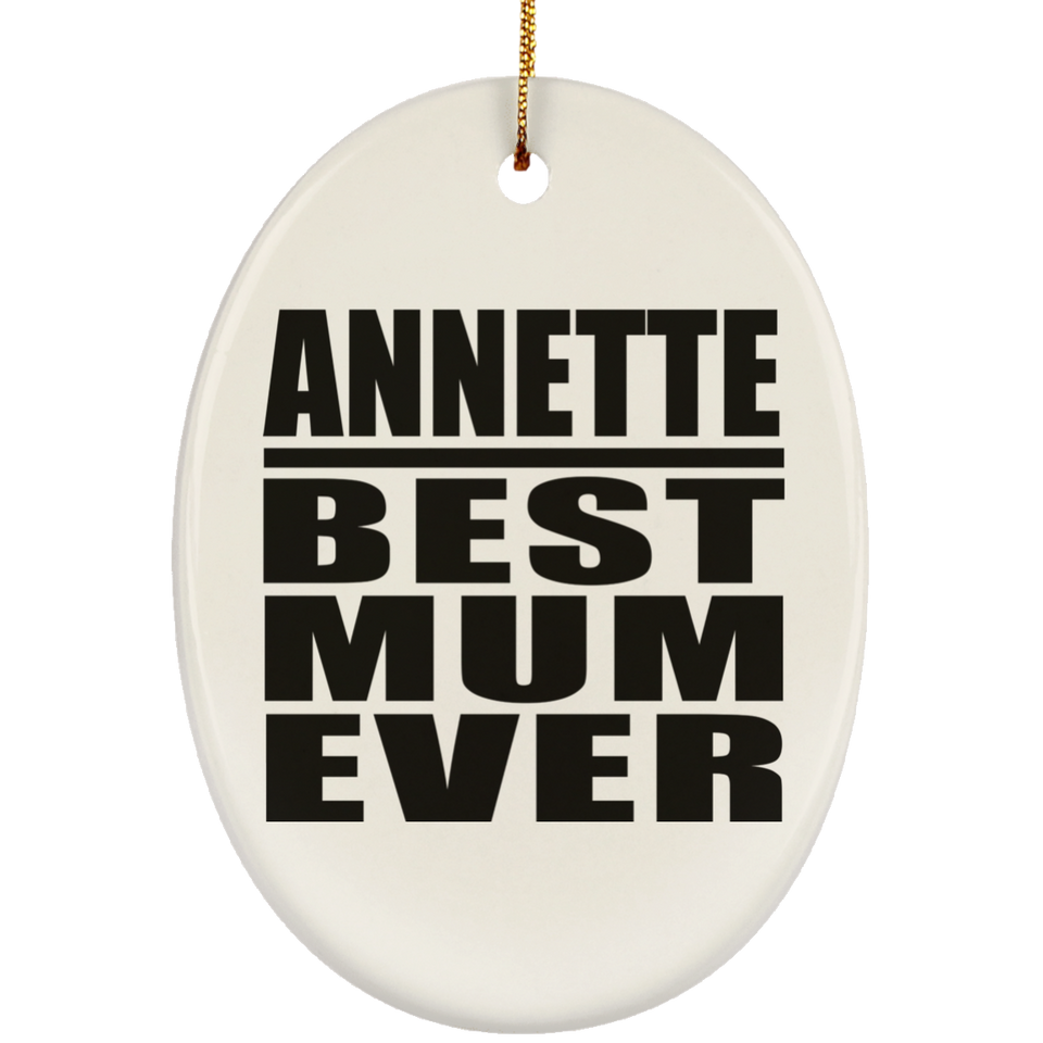 Annette Best Mum Ever - Oval Ornament