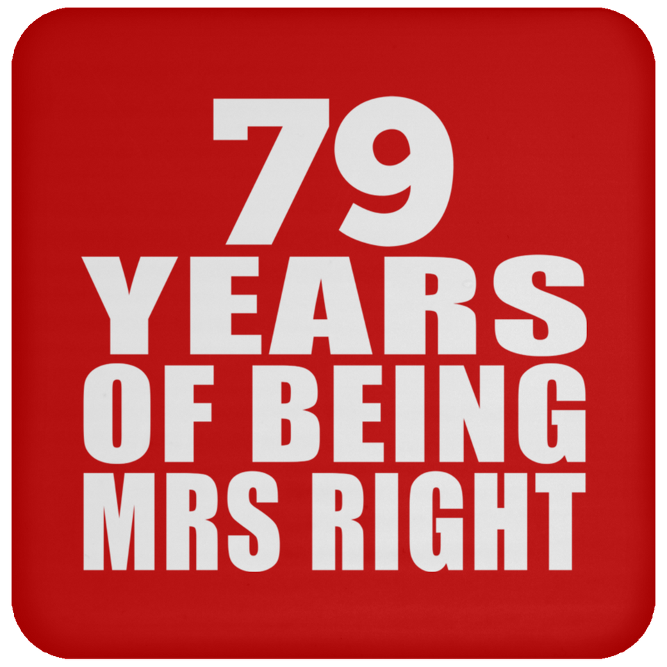 79th Anniversary 79 Years Of Being Mrs Right - Drink Coaster