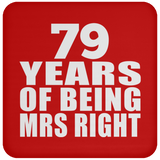 79th Anniversary 79 Years Of Being Mrs Right - Drink Coaster