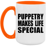 Puppetry Makes Life Special - 15oz Accent Mug Orange
