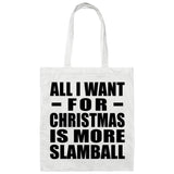 All I Want For Christmas Is More Slamball - Tote Bag White