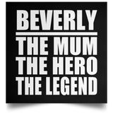 Beverly The Mum The Hero The Legend - Poster Square