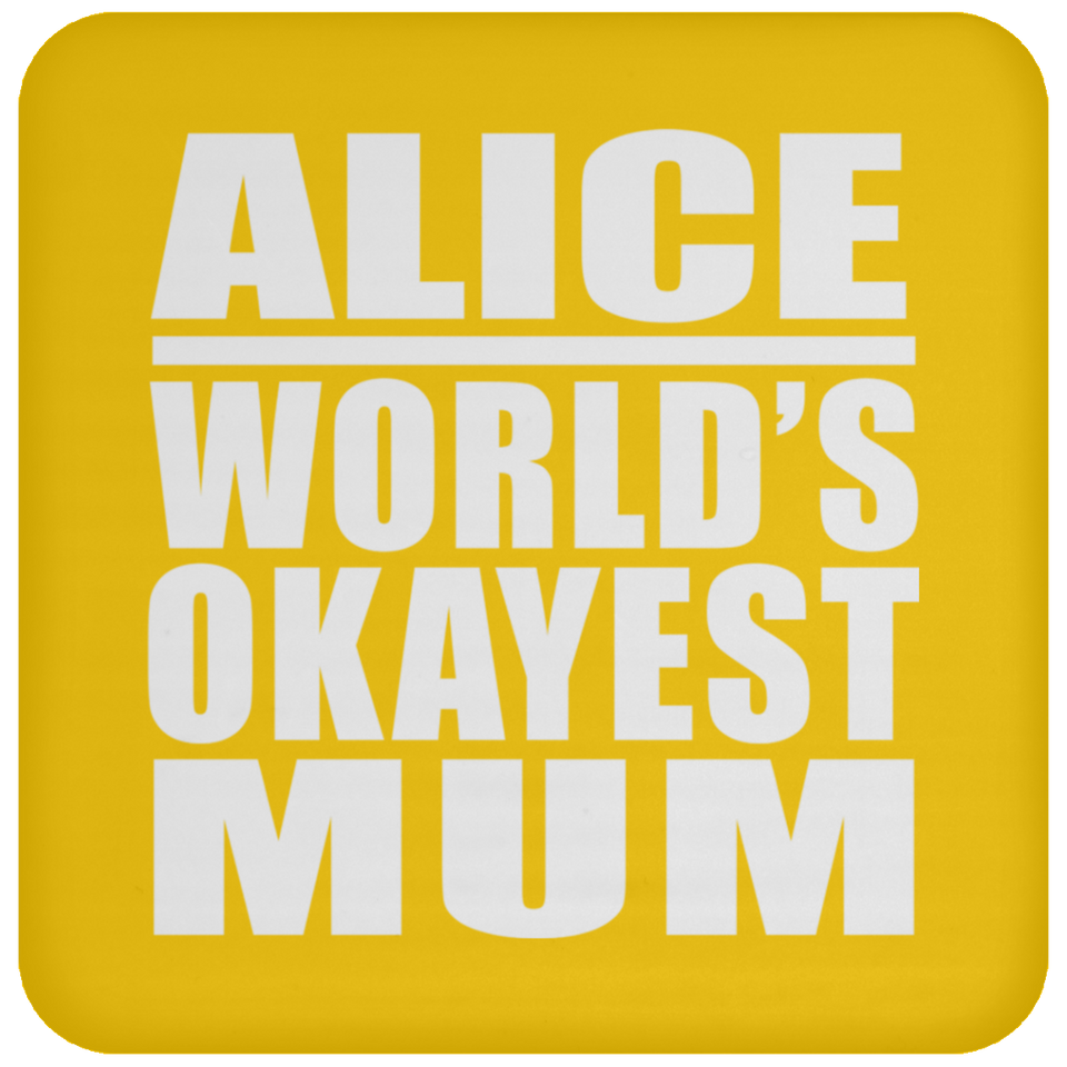 Alice World's Okayest Mum - Drink Coaster