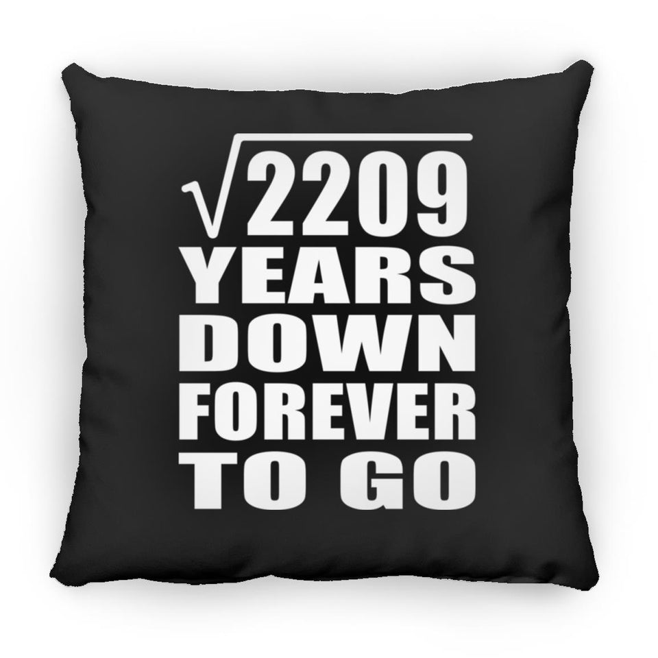 47th Anniversary Square Root of 2209 Years Down Forever To Go - Throw Pillow Black
