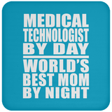 Medical Technologist By Day World's Best Mom By Night - Drink Coaster