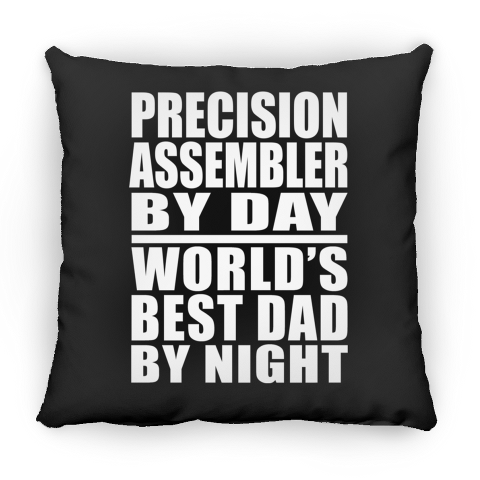 Precision Assembler By Day World's Best Dad By Night - Throw Pillow Black