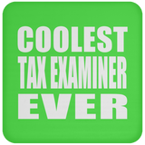 Coolest Tax Examiner Ever - Drink Coaster