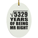 73rd Anniversary Square Root of 5329 Years of Being Mr Right - Oval Ornament