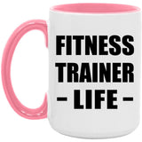 Fitness Trainer Life - 15oz Accent Mug Pink