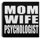 Mom Wife Psychologist - Canvas Square