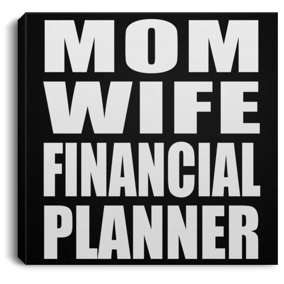 Mom Wife Financial Planner - Canvas Square
