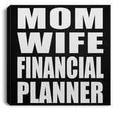Mom Wife Financial Planner - Canvas Square