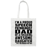 Proud Speech Pathologist Dad Of Awesome Daughter - Tote Bag White