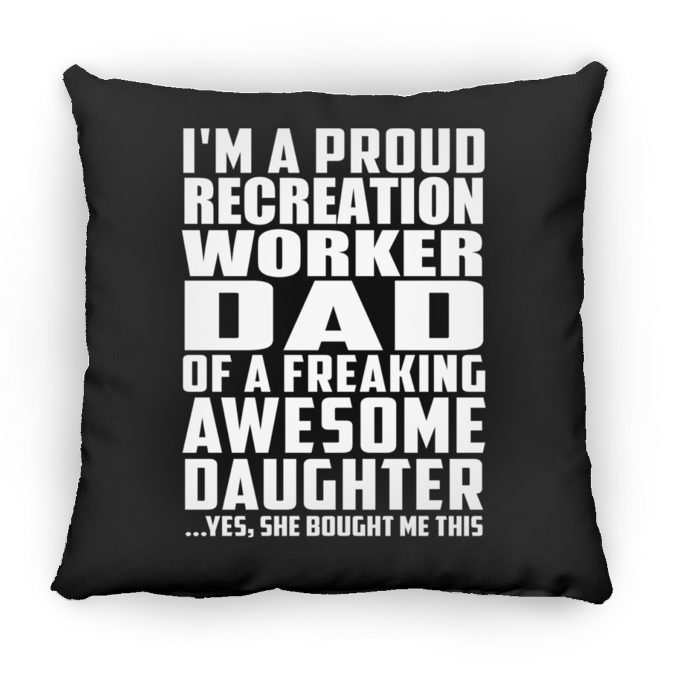 Proud Recreation Worker Dad Of Awesome Daughter - Throw Pillow Black